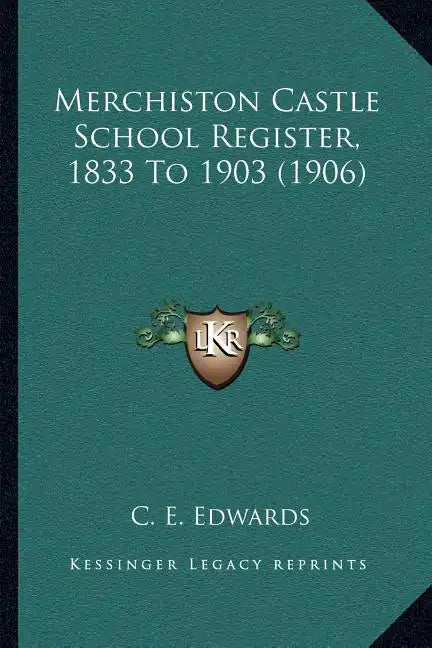 Merchiston Castle School Register, 1833 To 1903 (1906) - Paperback
