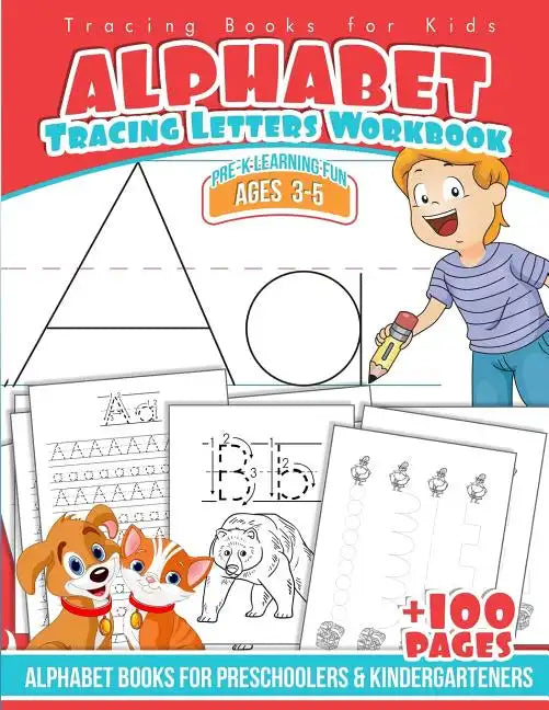 Tracing Books for Kids Alphabet Letters Workbook: Alphabet Books for Preschoolers & Kindergarteners - Paperback