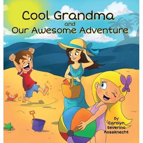 Cool Grandma and Our Awesome Adventure - Hardcover