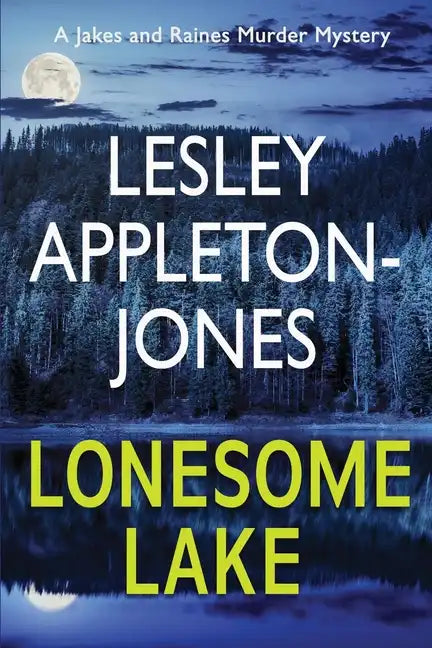 Lonesome Lake: A Burning Cabin... A Missing Person... The Hunt is on - Paperback