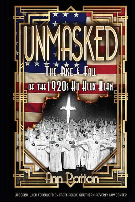 Unmasked!: The Rise & Fall of the 1920s Ku Klux Klan - Paperback