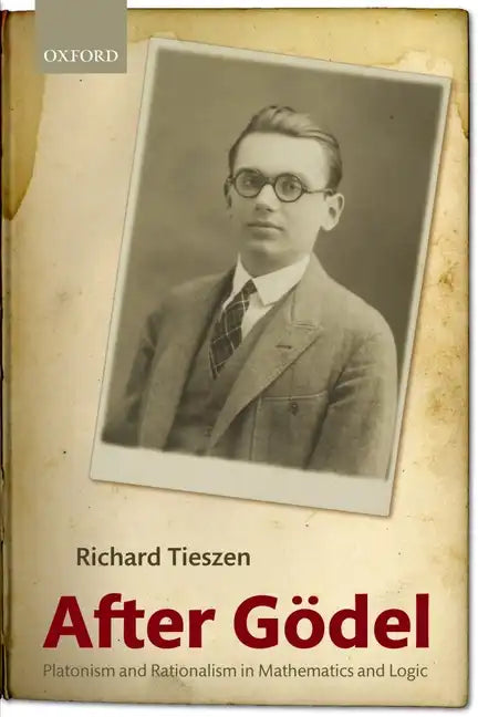 After Godel: Platonism and Rationalism in Mathematics and Logic - Paperback