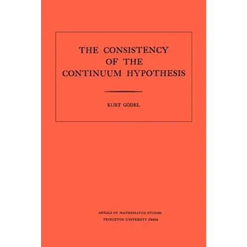 Consistency of the Continuum Hypothesis - Paperback