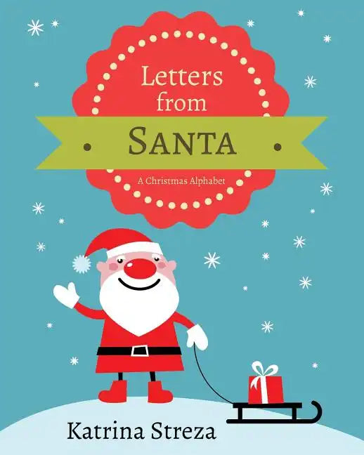 Letters from Santa: A Christmas Alphabet Book - Paperback