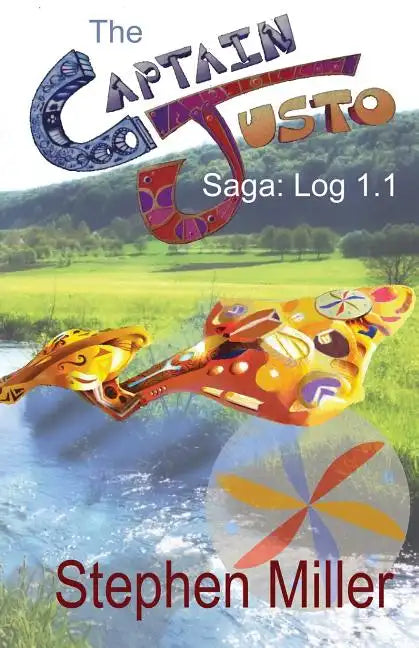 Captain Justo Saga Log 1.1 Gold from the Sky - Paperback