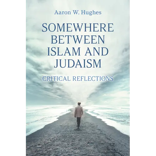 Somewhere Between Islam and Judaism: Critical Reflections - Paperback