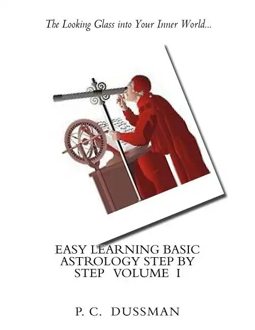 Easy Learning Basic Astrology Step by Step Volume I - Paperback