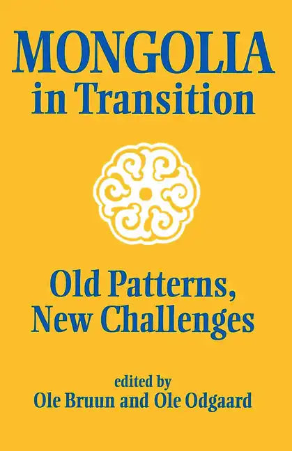 Mongolia in Transition: Old Patterns, New Challenges - Paperback