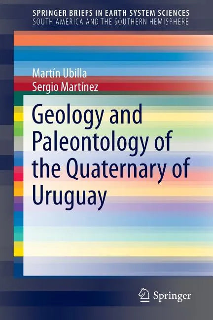 Geology and Paleontology of the Quaternary of Uruguay - Paperback