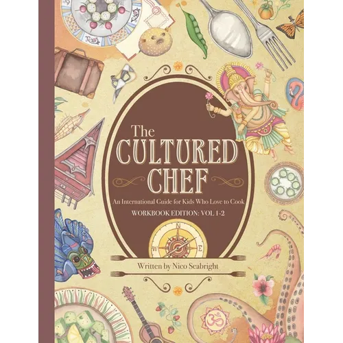 The Cultured Chef: An International Guide for Kids Who Love to Cook - Workbook Edition - Paperback