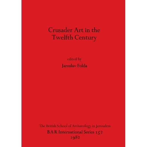 Crusader Art in the Twelfth Century - Paperback