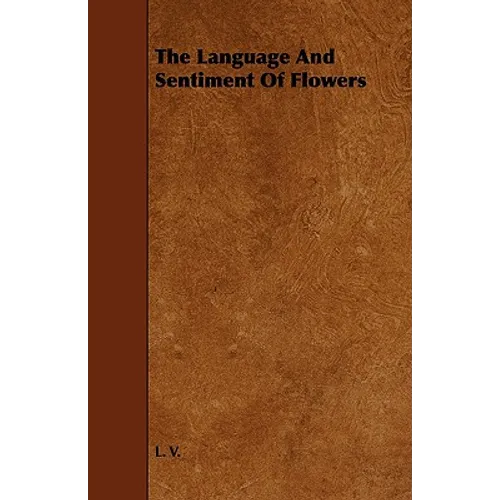 The Language and Sentiment of Flowers - Paperback
