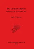 The Scythian Neapolis (2nd century BC to 3rd century AD): Investigations into the Graeco-Barbarian city on the northern Black Sea coast - Paperback