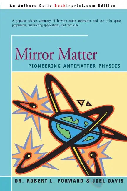 Mirror Matter: Pioneering Antimatter Physics - Paperback
