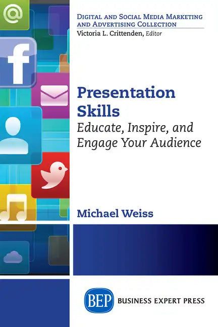 Presentation Skills: Educate, Inspire and Engage Your Audience - Paperback