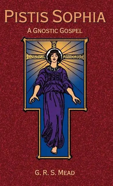 Pistis Sophia: A Gnostic Gospel - Hardcover
