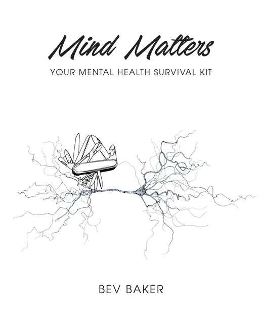 Mind Matters: Your Mental Health Survival Kit - Paperback