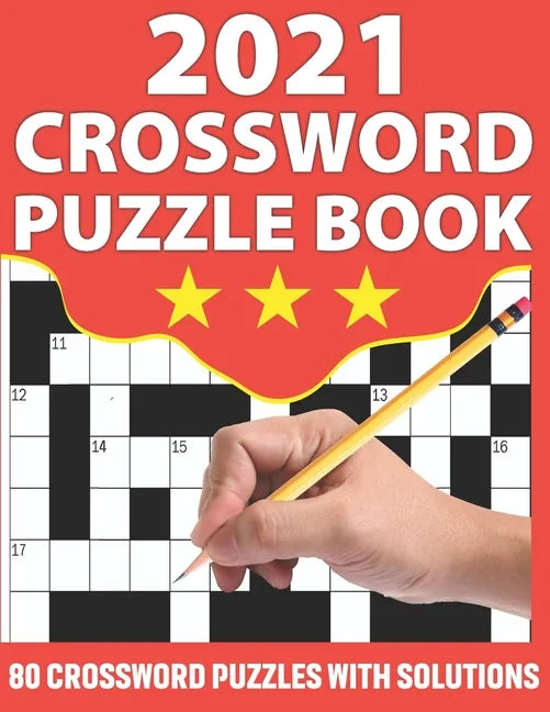 2021 Crossword Puzzle Book: Crossword Puzzle Game Book To Challenge Your Brain with 80 Puzzles and Solution - Paperback
