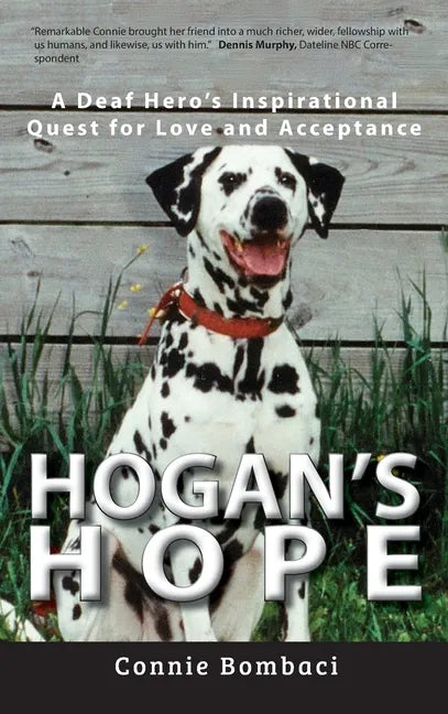 Hogan's Hope: A Deaf Hero's Inspirational Quest for Love and Acceptance - Hardcover