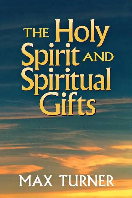 The Holy Spirit and Spiritual Gifts: In the New Testament Church and Today - Paperback
