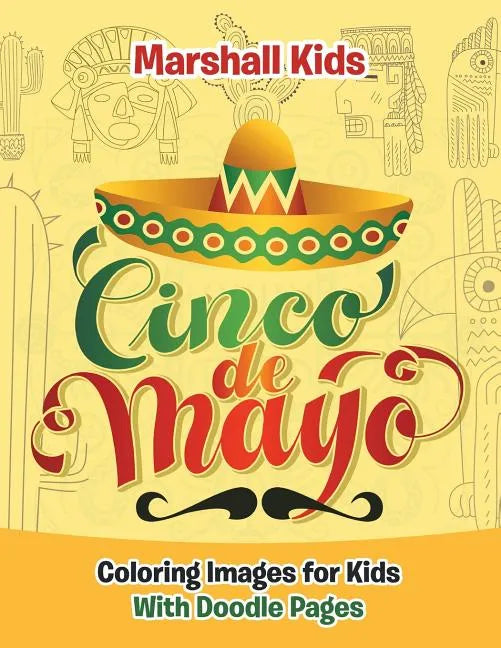 Cinco de Mayo Coloring Images for Kids: With Doodle Pages - Paperback