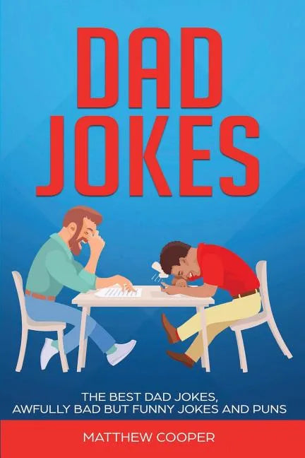 Dad Jokes: The Best, Dad Jokes, Awfully Bad but Funny Jokes and Puns - Paperback