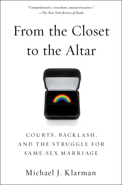 From the Closet to the Altar: Courts, Backlash, and the Struggle for Same-Sex Marriage - Paperback