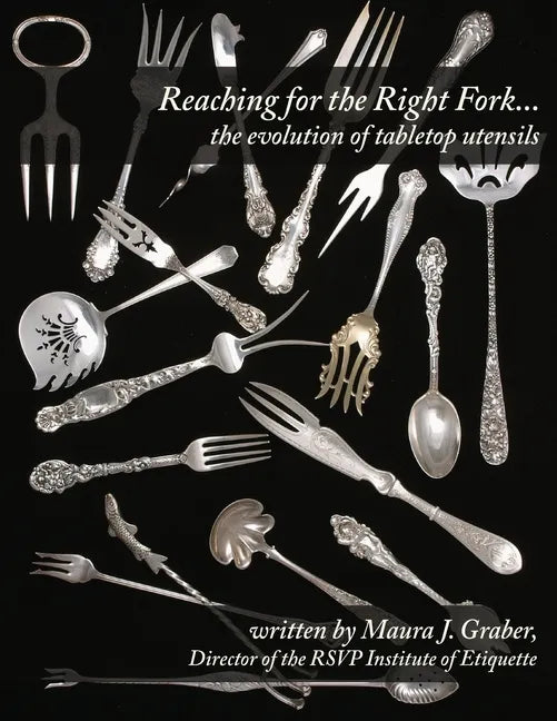 Reaching for the Right Fork... the evolution of tabletop utensils - Paperback