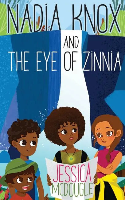 Nadia Knox and the Eye of Zinnia - Hardcover
