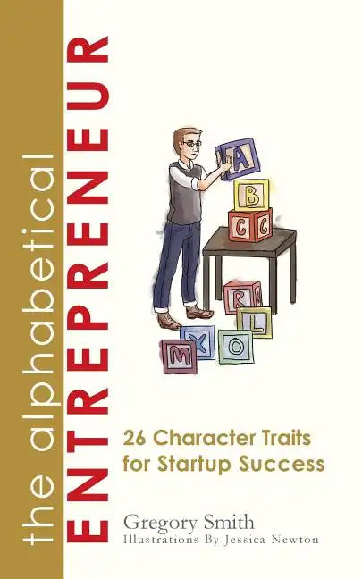 The Alphabetical Entrepreneur: The ABC's of Being Your Own Boss - Paperback