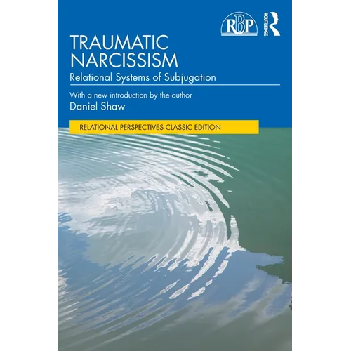 Traumatic Narcissism: Relational Systems of Subjugation - Paperback