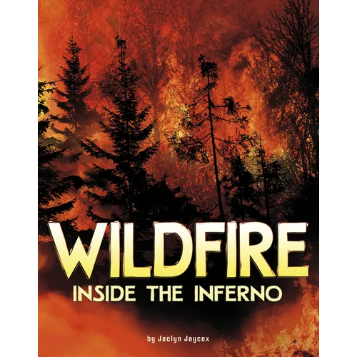Wildfire, Inside the Inferno - Hardcover