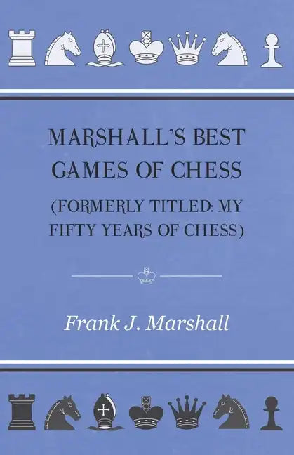 Marshall's Best Games of Chess - Paperback
