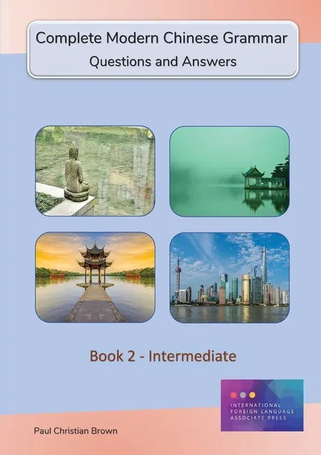 Complete Modern Chinese Grammar: Book 2 - Intermediate - Paperback