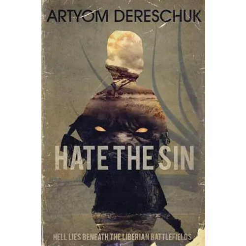 Hate the Sin: A Brutal Lovecraftian Horror Novel Set in Liberia - Paperback