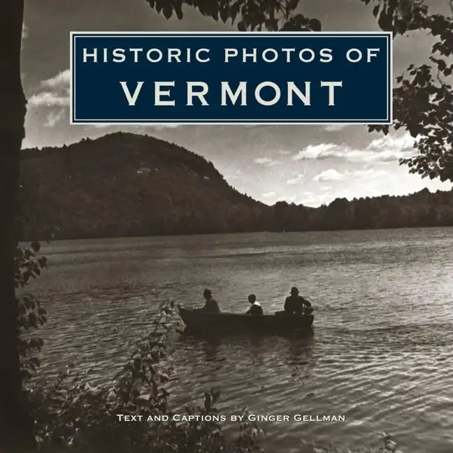 Historic Photos of Vermont - Hardcover