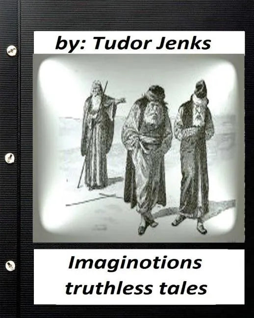 Imaginotions; truthless tales.By Tudor Jenks (Children's Classics) - Paperback