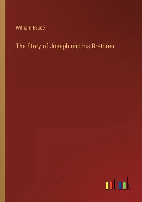 The Story of Joseph and his Brethren - Paperback