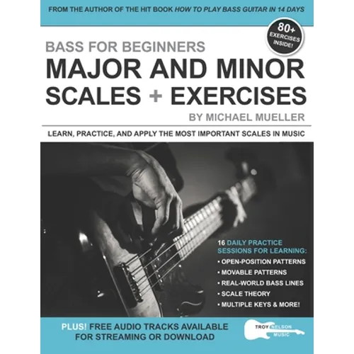 Bass for Beginners: Major and Minor Scales + Exercises: Learn, Practice & Apply the Most Important Scales in Music - Paperback