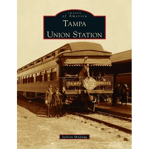 Tampa Union Station - Hardcover