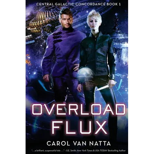 Overload Flux: Central Galactic Concordance Book 1 - Paperback