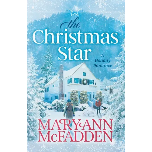 The Christmas Star: Come home to a heartwarming story of family secrets, second chances, and finding love when you least expect it. - Paperback