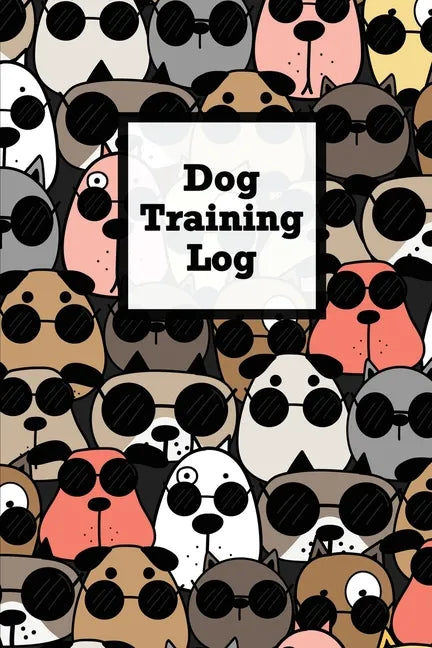 Dog Training Log: Pet Owner Record Book, Train Your Service Puppy Journal, Keep Instructor Details Logbook, Tracking Progress Information Notebook, Gi - Paperback