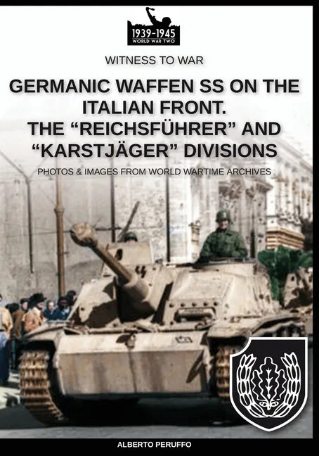 Germanic Waffen SS on the Italian front. The "Reichsführer" and "Karstjäger" divisions" - Paperback