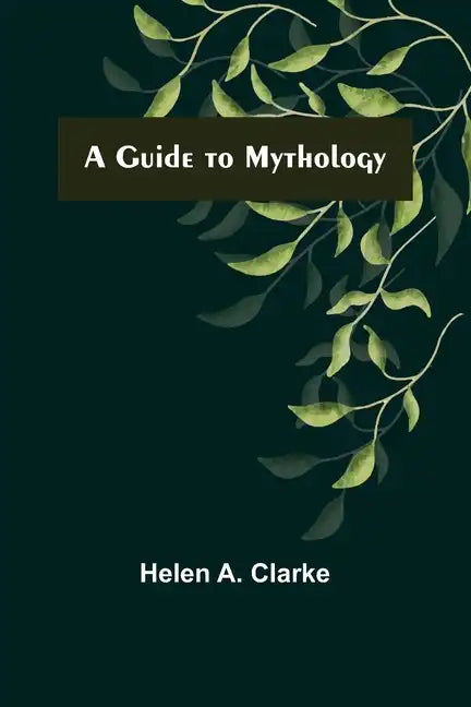 A Guide to Mythology - Paperback