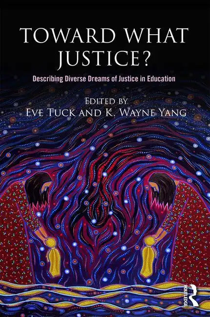 Toward What Justice?: Describing Diverse Dreams of Justice in Education - Paperback