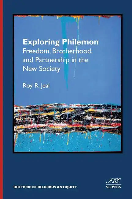 Exploring Philemon: Freedom, Brotherhood, and Partnership in the New Society - Paperback