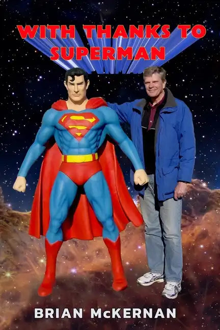 With Thanks to Superman: 40 Years of Interviews, Reports, and Observations - Paperback