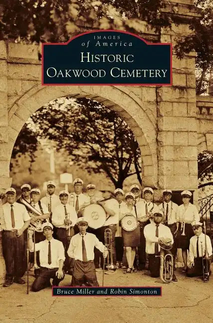 Historic Oakwood Cemetery - Hardcover