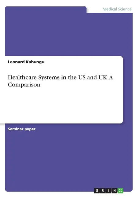 Healthcare Systems in the US and UK. A Comparison - Paperback